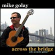 mike golay: across the bridge - copyright 2005, banshee werks. photo by cabot philbrick. all rights reserved.